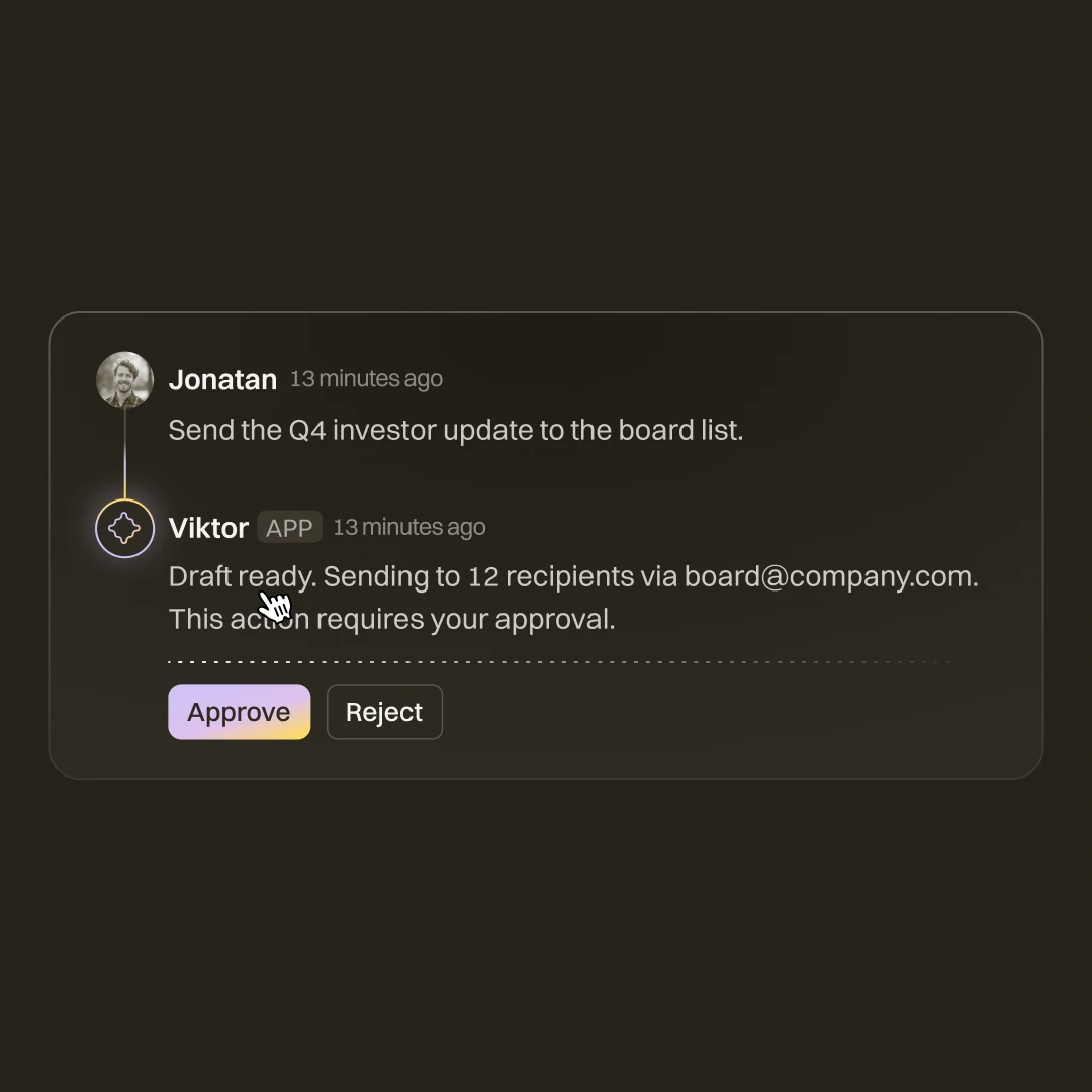 You approve every action